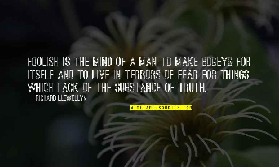 Lack Of Substance Quotes By Richard Llewellyn: Foolish is the mind of a man to