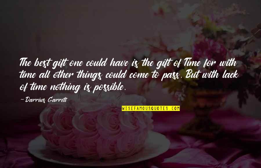 Lack Of Time Quotes By Darrius Garrett: The best gift one could have is the