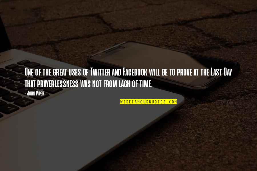 Lack Of Time Quotes By John Piper: One of the great uses of Twitter and