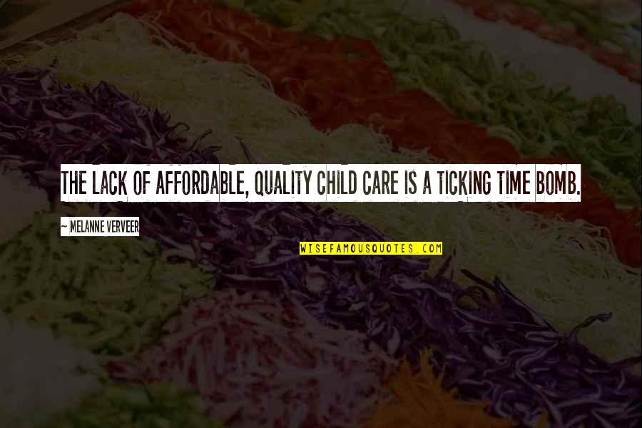 Lack Of Time Quotes By Melanne Verveer: The lack of affordable, quality child care is