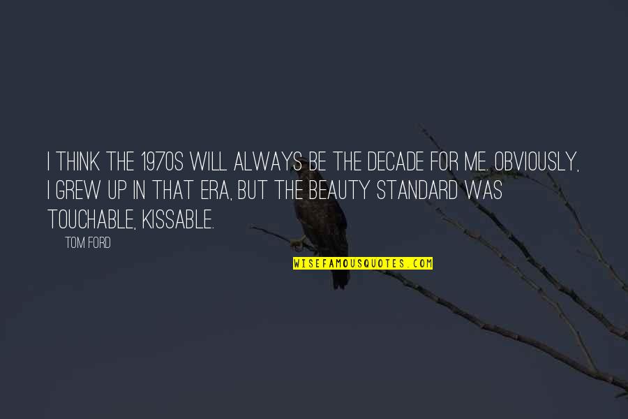 Lack Of Trust In Government Quotes By Tom Ford: I think the 1970s will always be the