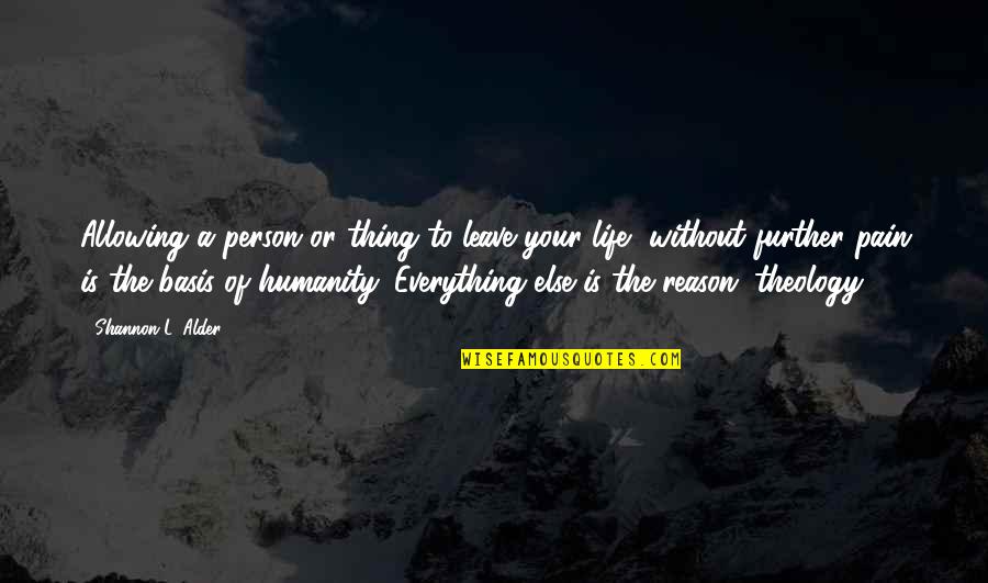 Lack Of Understanding In Love Quotes By Shannon L. Alder: Allowing a person or thing to leave your