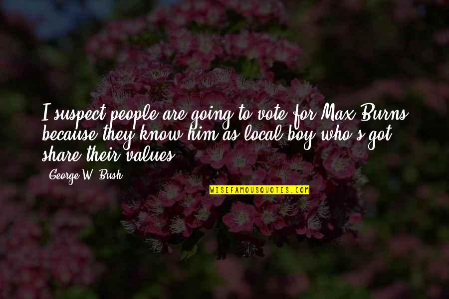 Lackadaisical Inspirational Quotes By George W. Bush: I suspect people are going to vote for