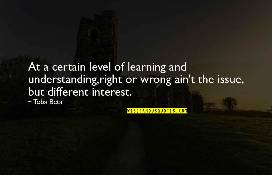 Lacked Briefly Crossword Quotes By Toba Beta: At a certain level of learning and understanding,right Lacked Briefly Crossword Quotes By Toba Beta: At a certain level of learning and understanding,right