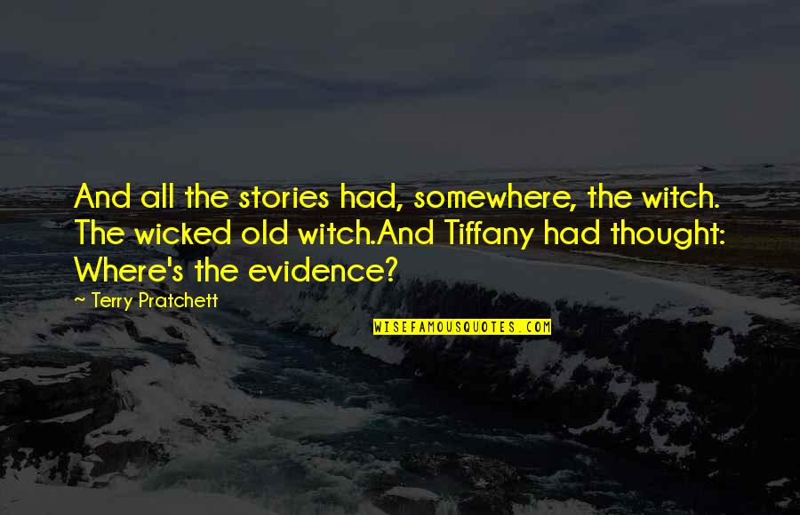 Lacked In Spanish Quotes By Terry Pratchett: And all the stories had, somewhere, the witch.