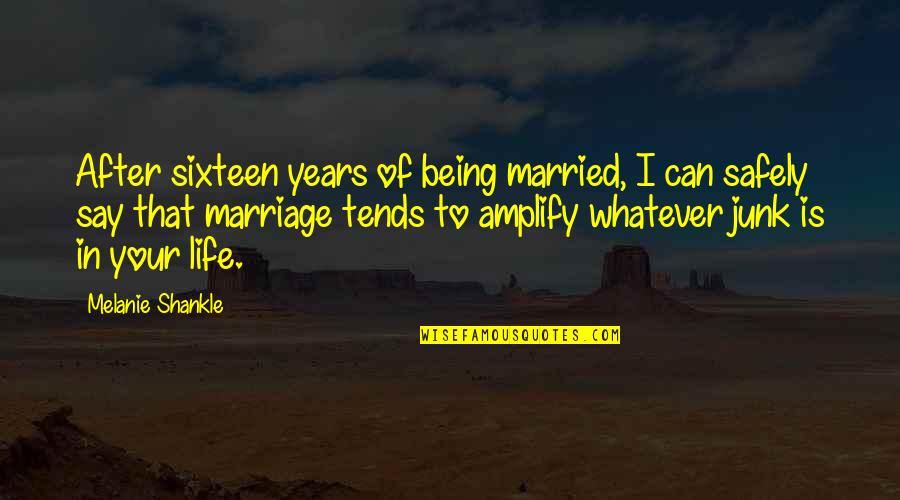 Lackeys Synonyms Quotes By Melanie Shankle: After sixteen years of being married, I can