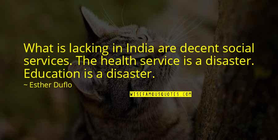 Lacking Quotes By Esther Duflo: What is lacking in India are decent social