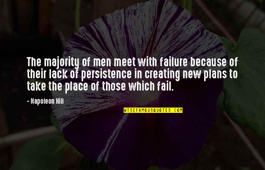 Lack'st Quotes By Napoleon Hill: The majority of men meet with failure because