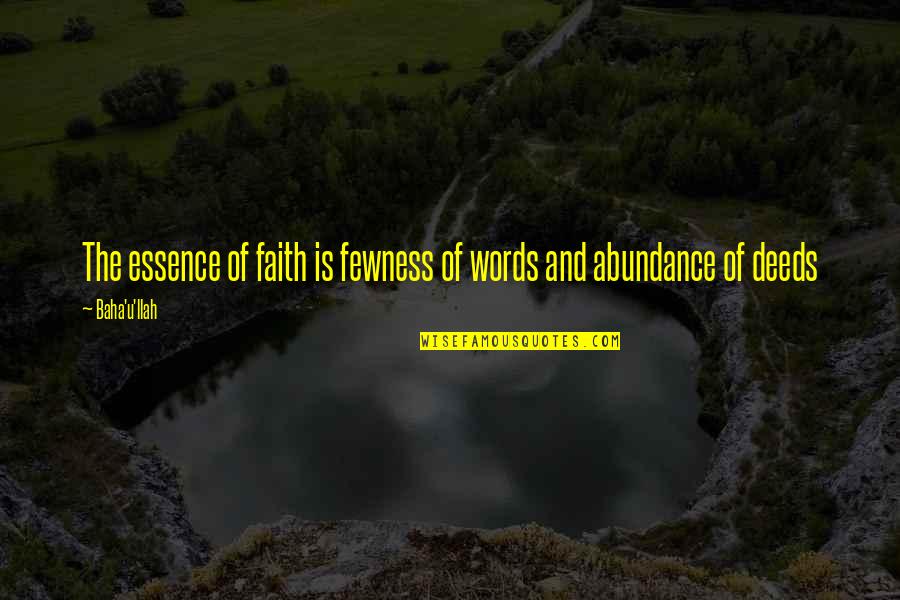 Lacolle Poblacion Quotes By Baha'u'llah: The essence of faith is fewness of words