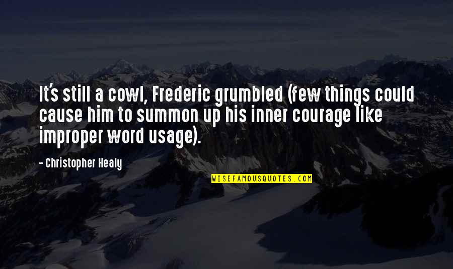 Laconics Quotes By Christopher Healy: It's still a cowl, Frederic grumbled (few things Laconics Quotes By Christopher Healy: It's still a cowl, Frederic grumbled (few things