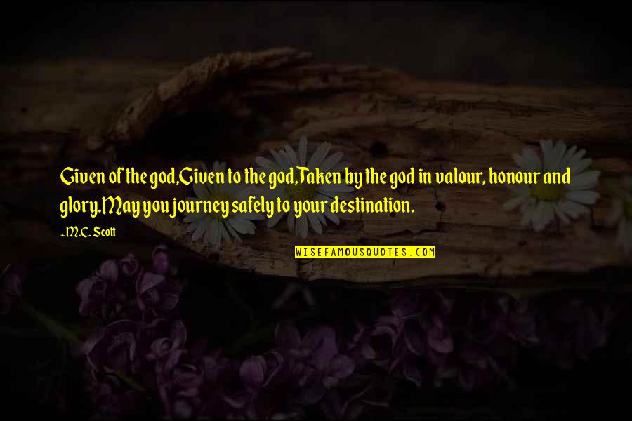 Lacqua Michael Quotes By M.C. Scott: Given of the god,Given to the god,Taken by