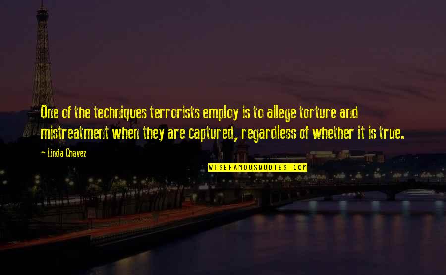 Lacretia Brooks Quotes By Linda Chavez: One of the techniques terrorists employ is to