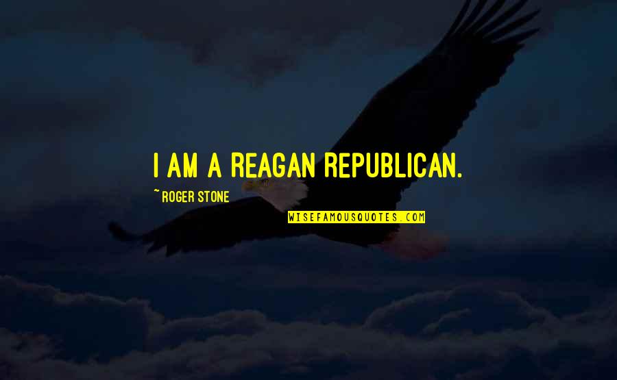 Lacretia Lewis Quotes By Roger Stone: I am a Reagan Republican.