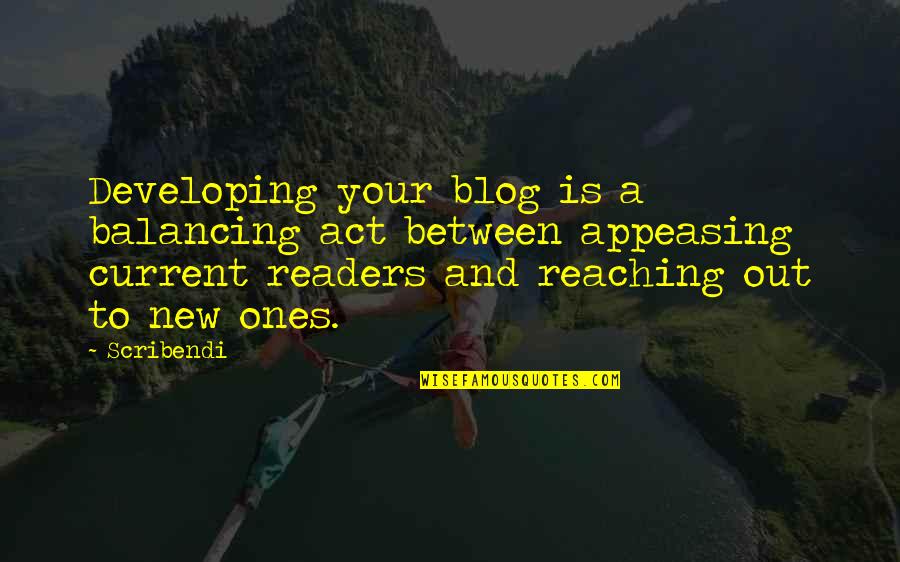 Lacretta Weber Quotes By Scribendi: Developing your blog is a balancing act between