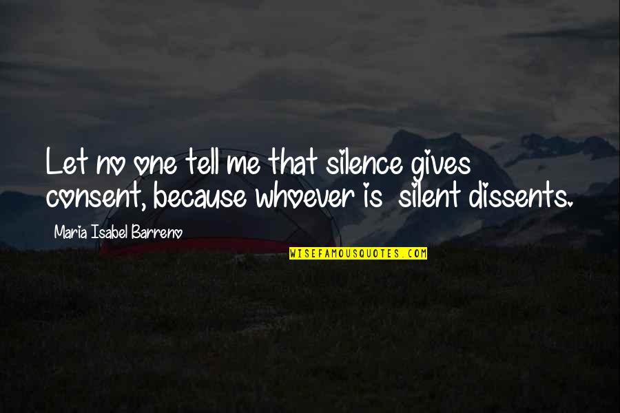 Lacrimosa Youtube Quotes By Maria Isabel Barreno: Let no one tell me that silence gives