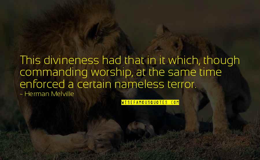 Lacroix Limoncello Quotes By Herman Melville: This divineness had that in it which, though
