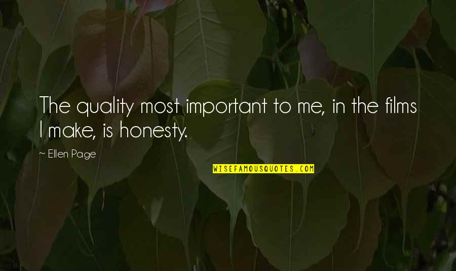Lacrymis Quotes By Ellen Page: The quality most important to me, in the