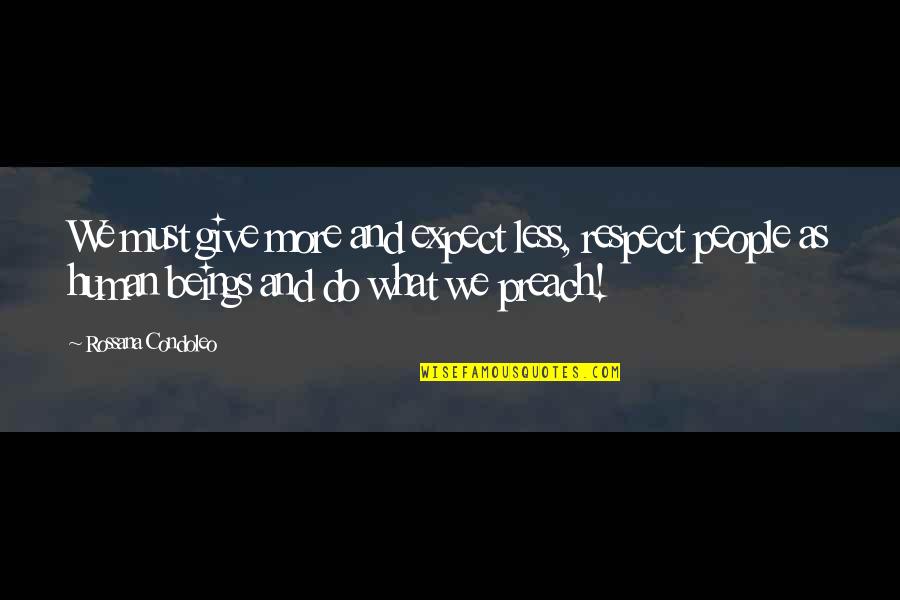 Lactivist Legendary Quotes By Rossana Condoleo: We must give more and expect less, respect Lactivist Legendary Quotes By Rossana Condoleo: We must give more and expect less, respect