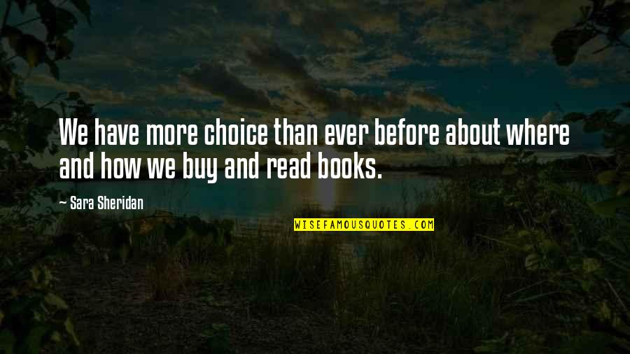 Lacune En Quotes By Sara Sheridan: We have more choice than ever before about