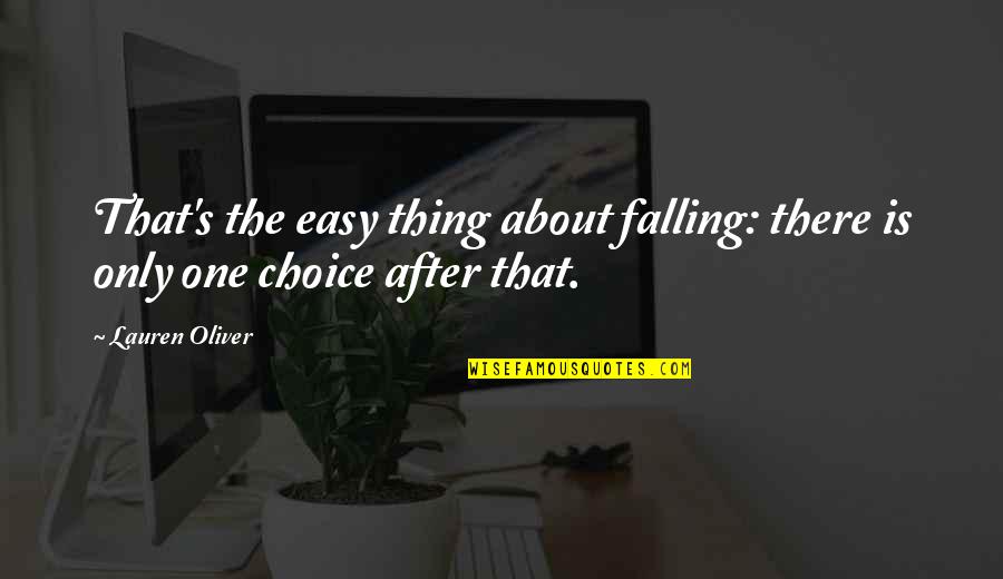 Lacy Green Quotes By Lauren Oliver: That's the easy thing about falling: there is