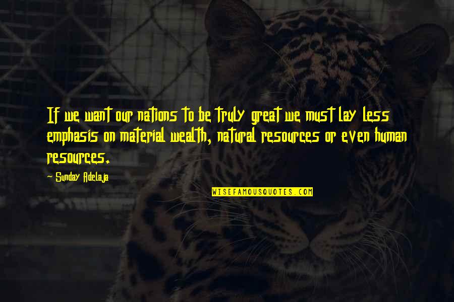 Ladas And Parry Quotes By Sunday Adelaja: If we want our nations to be truly Ladas And Parry Quotes By Sunday Adelaja: If we want our nations to be truly