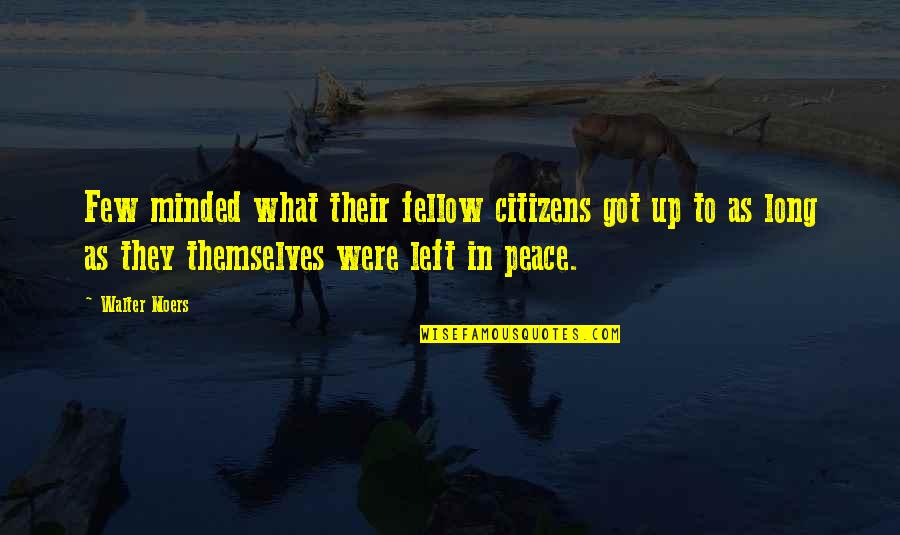 Ladas And Parry Quotes By Walter Moers: Few minded what their fellow citizens got up Ladas And Parry Quotes By Walter Moers: Few minded what their fellow citizens got up