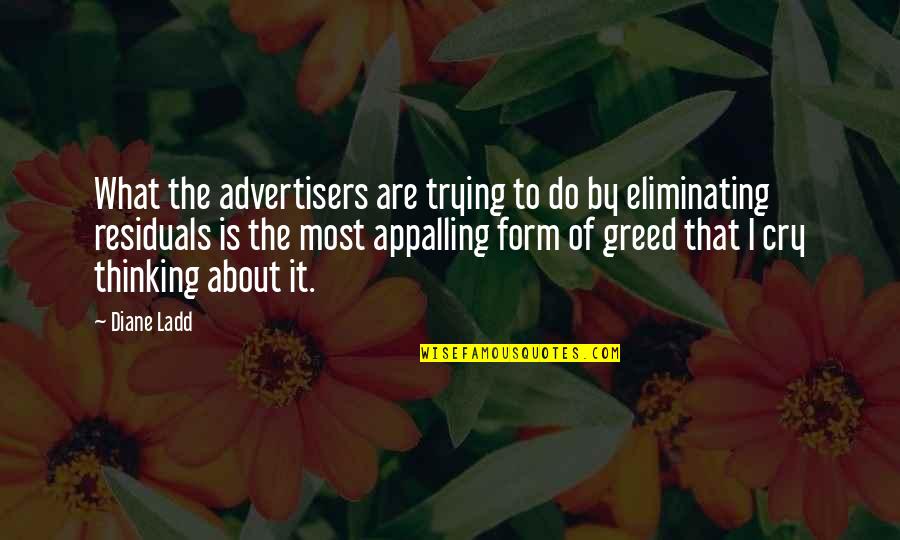 Ladd Quotes By Diane Ladd: What the advertisers are trying to do by