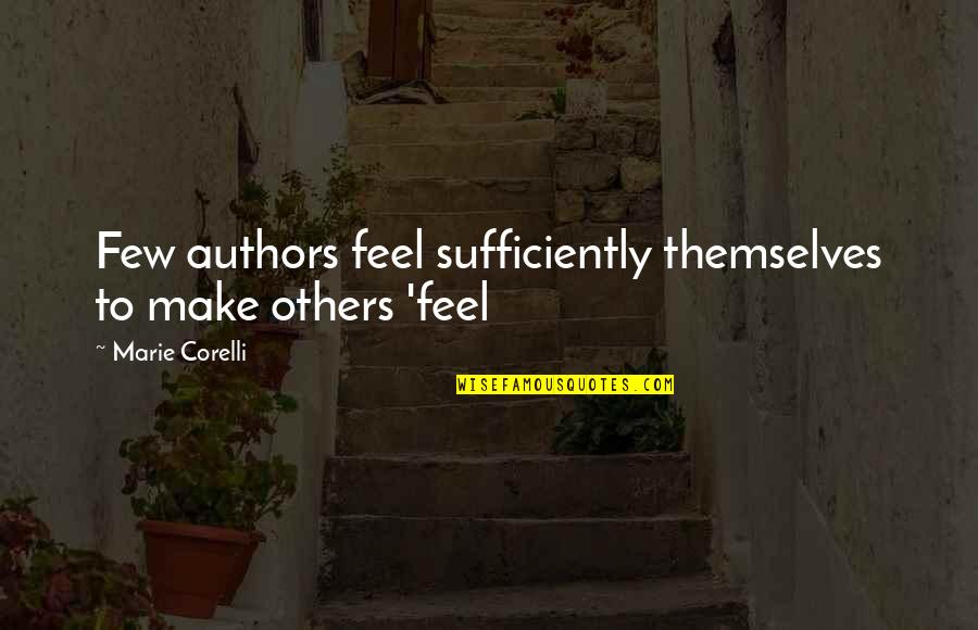 Laddergoat Quotes By Marie Corelli: Few authors feel sufficiently themselves to make others