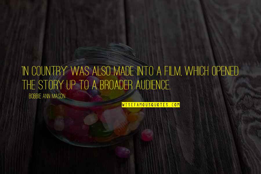 Ladderlike Quotes By Bobbie Ann Mason: 'In Country' was also made into a film,