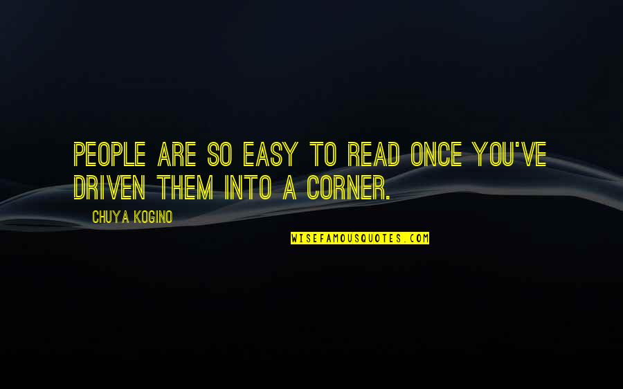 Ladders And Life Quotes By Chuya Kogino: People are so easy to read once you've