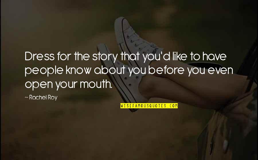 Ladders And Life Quotes By Rachel Roy: Dress for the story that you'd like to Ladders And Life Quotes By Rachel Roy: Dress for the story that you'd like to