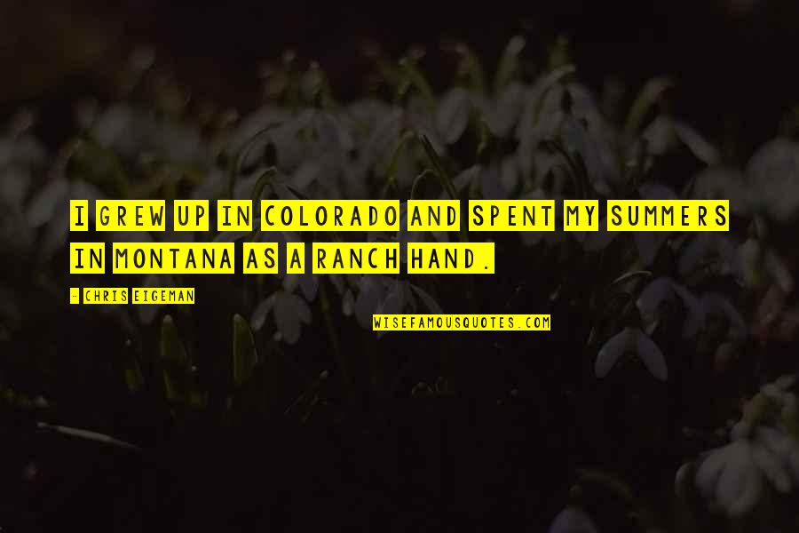 Laddove Italiano Quotes By Chris Eigeman: I grew up in Colorado and spent my