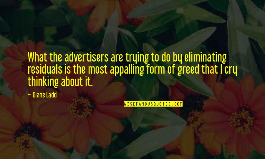 Ladd's Quotes By Diane Ladd: What the advertisers are trying to do by