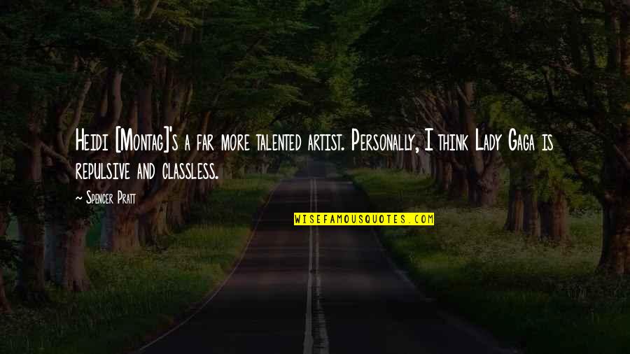 Lade Quotes By Spencer Pratt: Heidi [Montag]'s a far more talented artist. Personally,