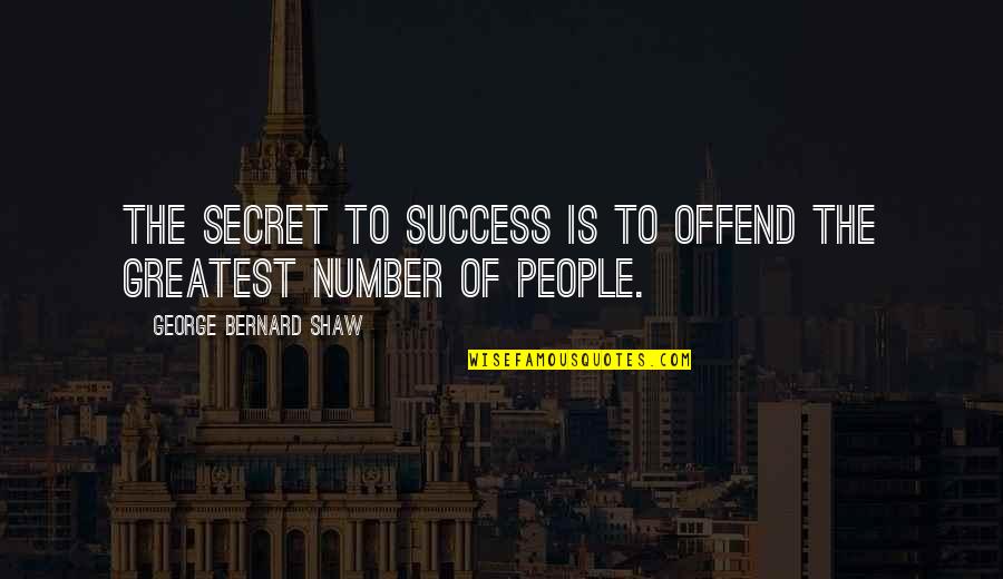 Ladeaux Quotes By George Bernard Shaw: The secret to success is to offend the Ladeaux Quotes By George Bernard Shaw: The secret to success is to offend the