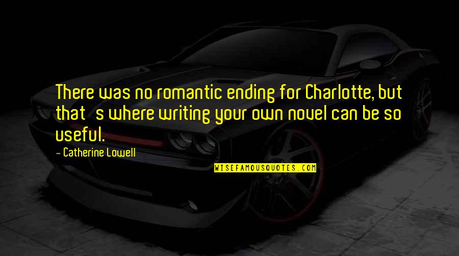 Ladeira Dos Quotes By Catherine Lowell: There was no romantic ending for Charlotte, but Ladeira Dos Quotes By Catherine Lowell: There was no romantic ending for Charlotte, but