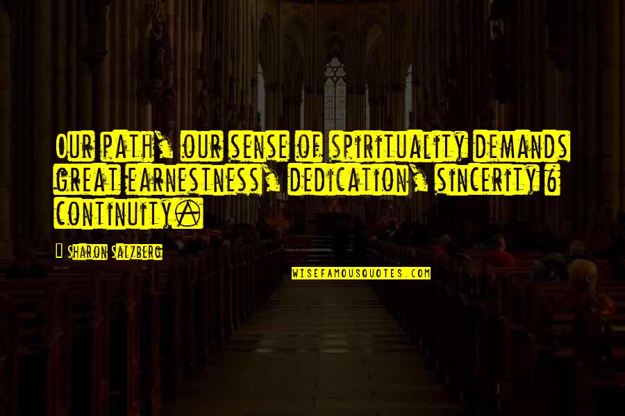 Ladeira Dos Quotes By Sharon Salzberg: Our path, our sense of spirituality demands great Ladeira Dos Quotes By Sharon Salzberg: Our path, our sense of spirituality demands great