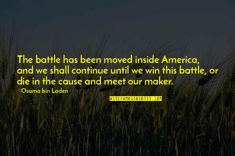 Laden Quotes By Osama Bin Laden: The battle has been moved inside America, and