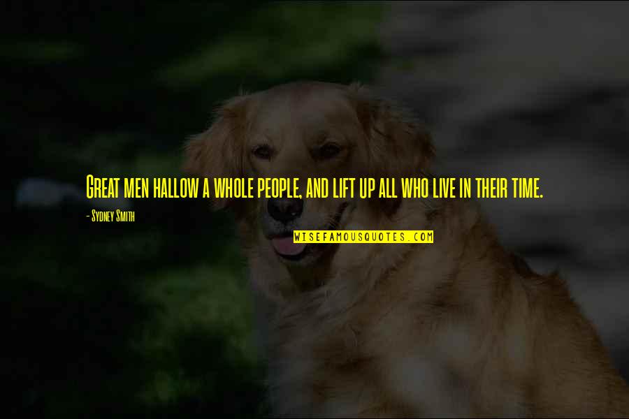 Ladenburger Book Quotes By Sydney Smith: Great men hallow a whole people, and lift