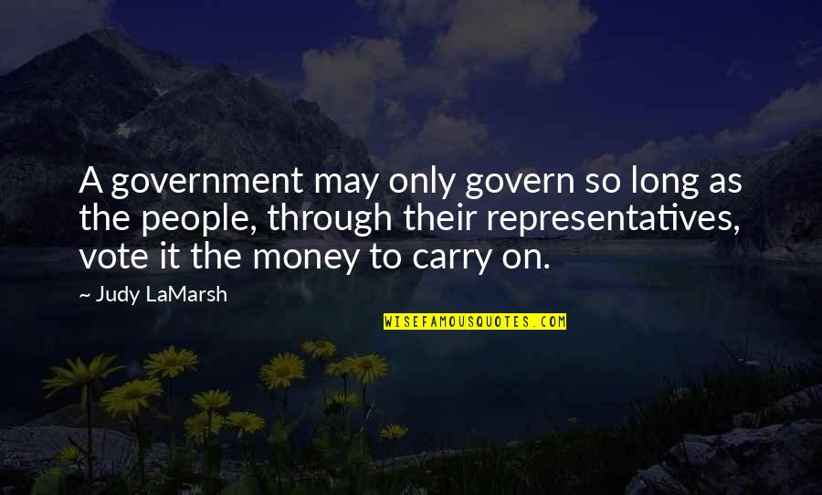 Ladenburger Quotes By Judy LaMarsh: A government may only govern so long as Ladenburger Quotes By Judy LaMarsh: A government may only govern so long as