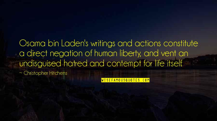 Laden's Quotes By Christopher Hitchens: Osama bin Laden's writings and actions constitute a