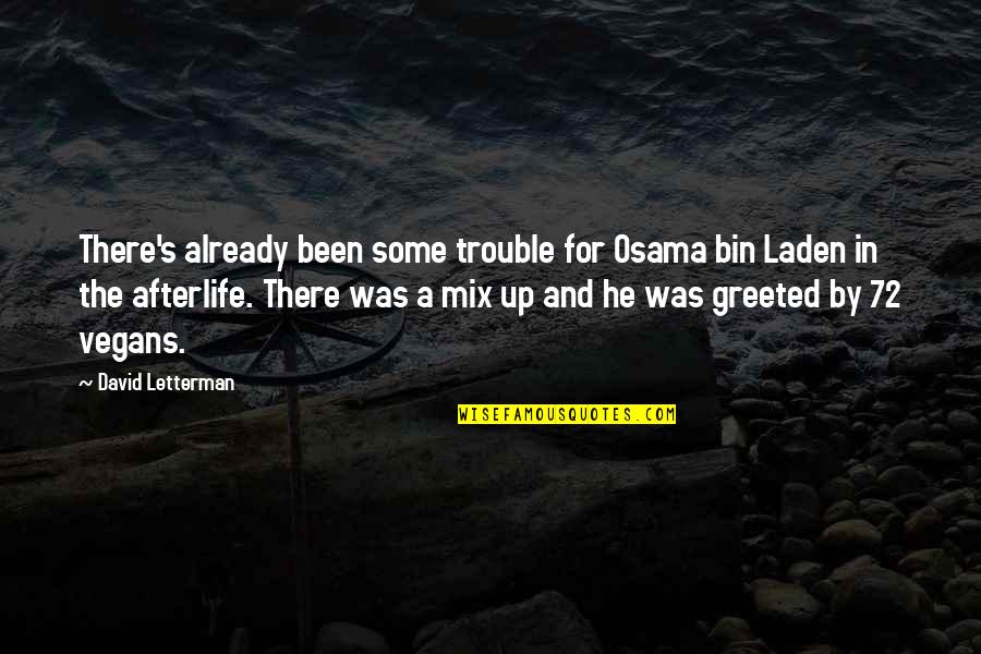 Laden's Quotes By David Letterman: There's already been some trouble for Osama bin