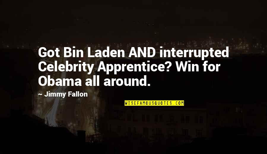 Laden's Quotes By Jimmy Fallon: Got Bin Laden AND interrupted Celebrity Apprentice? Win