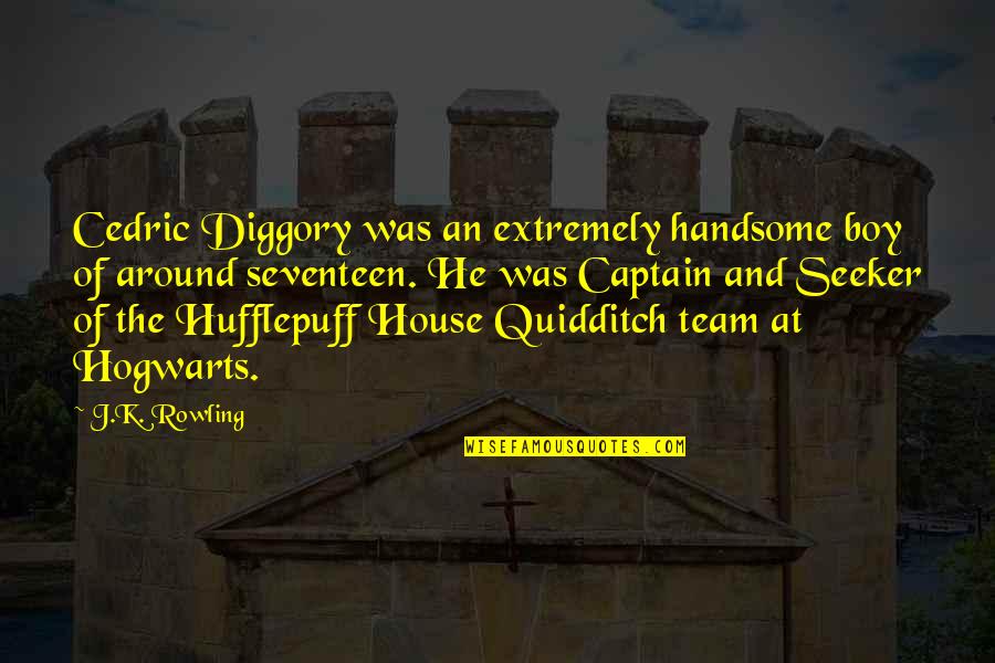 Lader Quotes By J.K. Rowling: Cedric Diggory was an extremely handsome boy of Lader Quotes By J.K. Rowling: Cedric Diggory was an extremely handsome boy of