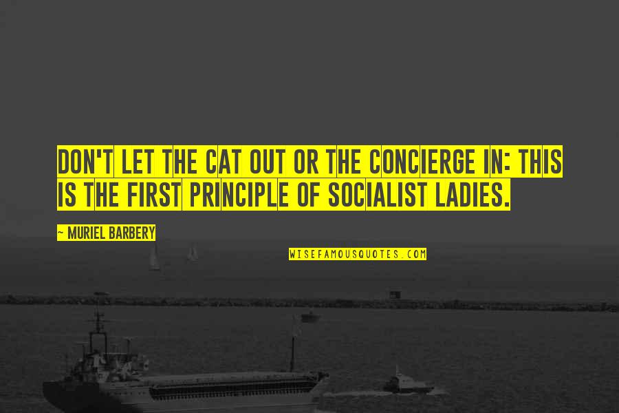 Ladies First Quotes By Muriel Barbery: Don't let the cat out or the concierge