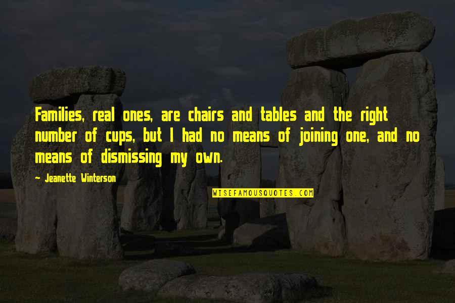 Ladies T Shirt Quotes By Jeanette Winterson: Families, real ones, are chairs and tables and