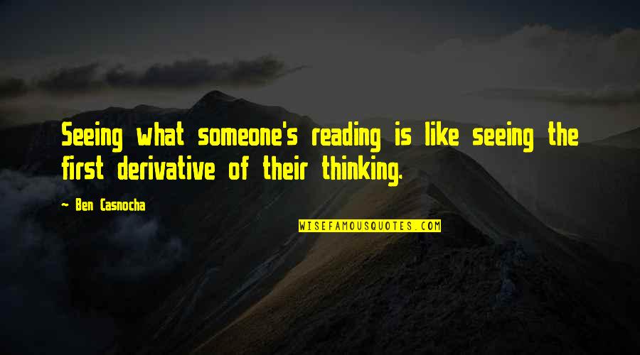 Ladies Who Cheat Quotes By Ben Casnocha: Seeing what someone's reading is like seeing the