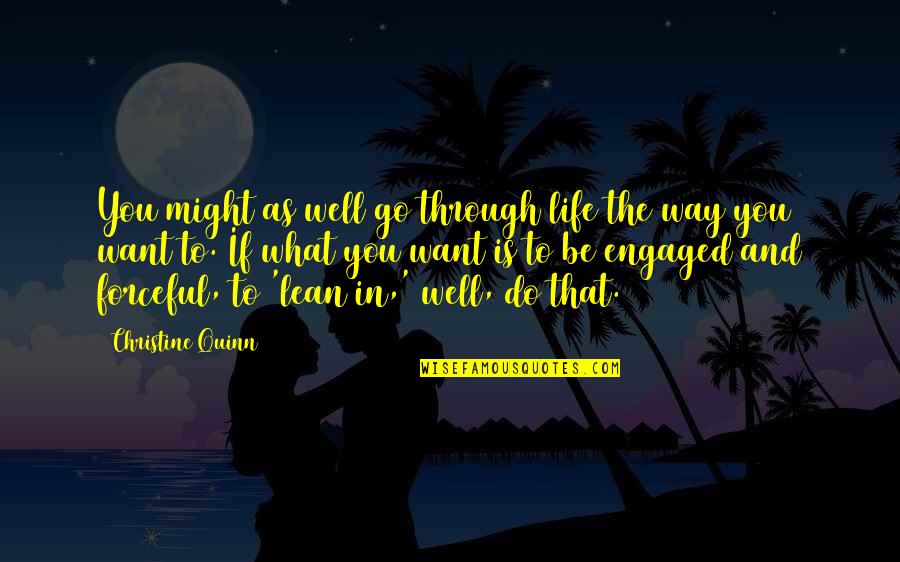 Ladies Working Quotes By Christine Quinn: You might as well go through life the