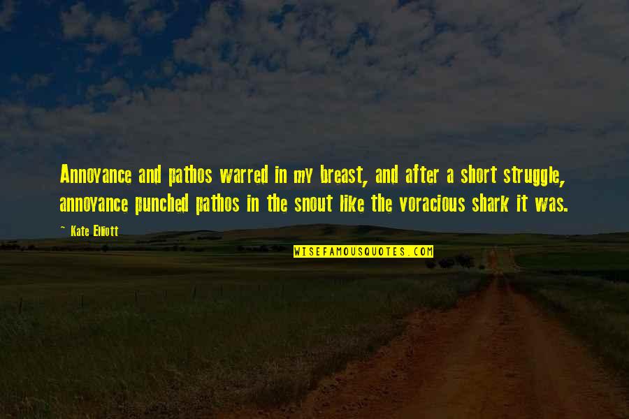 Ladli Laxmi Quotes By Kate Elliott: Annoyance and pathos warred in my breast, and Ladli Laxmi Quotes By Kate Elliott: Annoyance and pathos warred in my breast, and