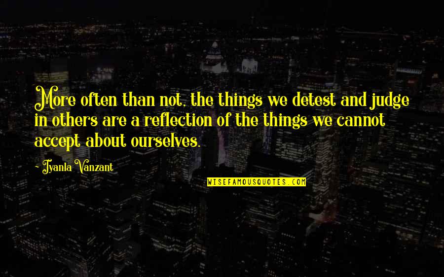 Ladolescence Wikipedia Quotes By Iyanla Vanzant: More often than not, the things we detest Ladolescence Wikipedia Quotes By Iyanla Vanzant: More often than not, the things we detest